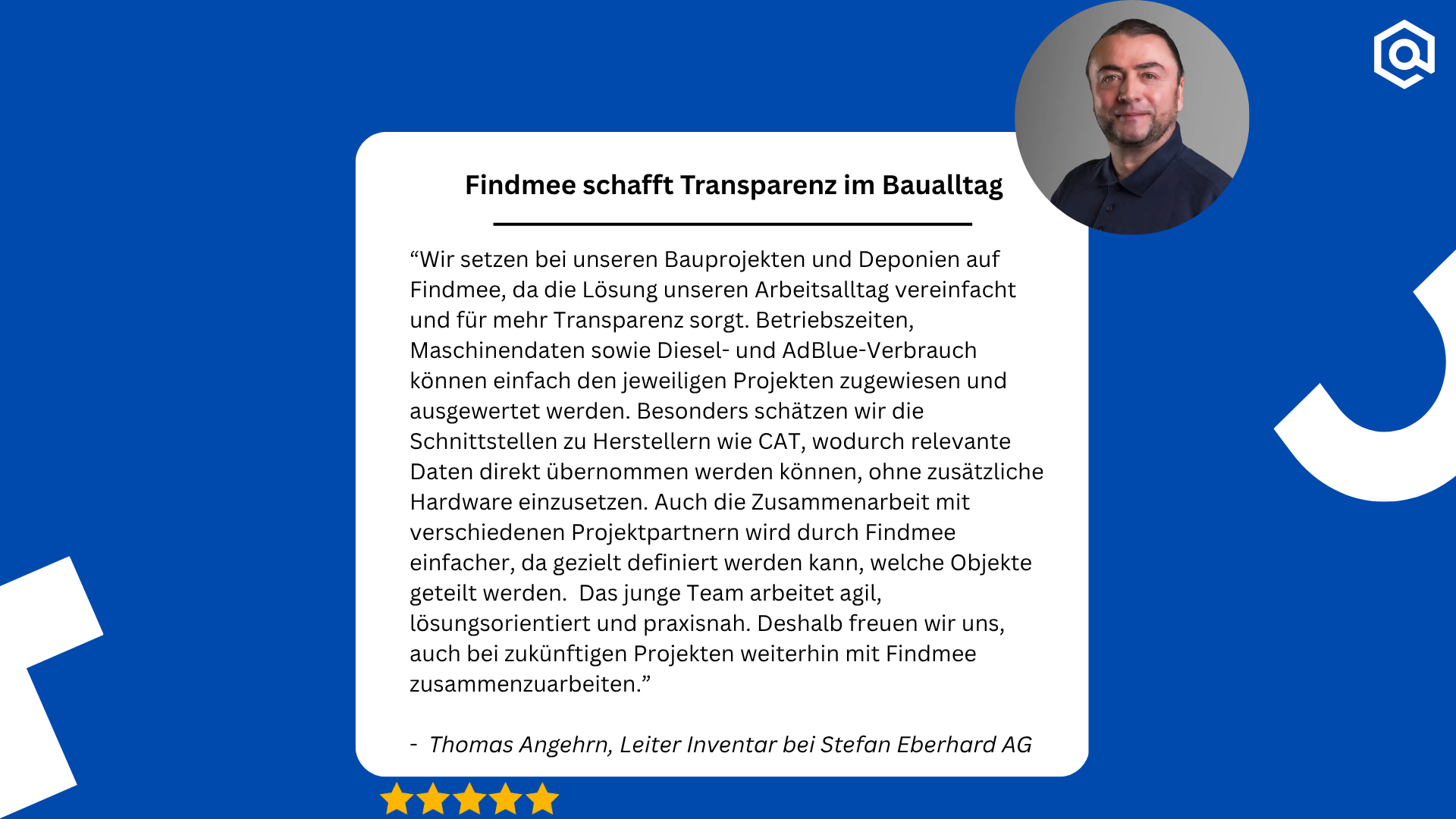 Praxisstimme von Thomas Angehrn der Stefan Eberhard AG zur Transparenz mit Findmee im Baualltag